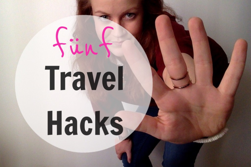 5 Travel Hacks für cleveres Reisen
