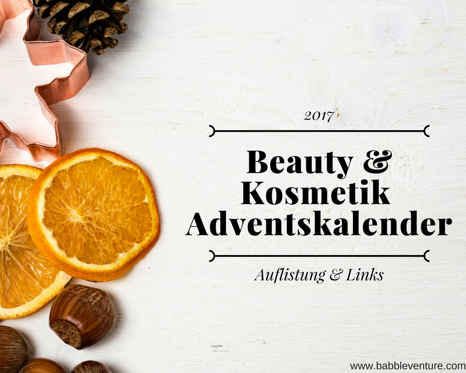 Die schönsten Beauty Adventskalender 2017 - Beauty Blog Leipzig