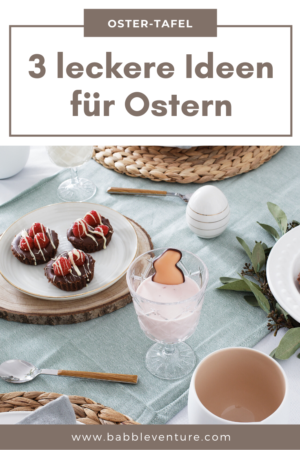 3 leckere Ideen für deine Ostertafel